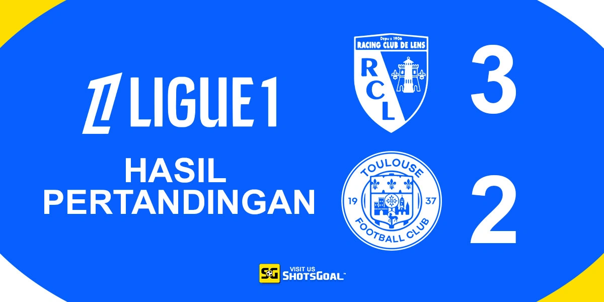 Lens 3-2 Toulouse - Lens Comeback Dramatis untuk Jaga Harapan Juara