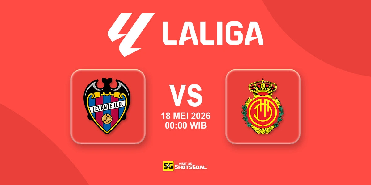 Prediksi Liga Spanyol: Levante vs Mallorca 18 Mei 2026