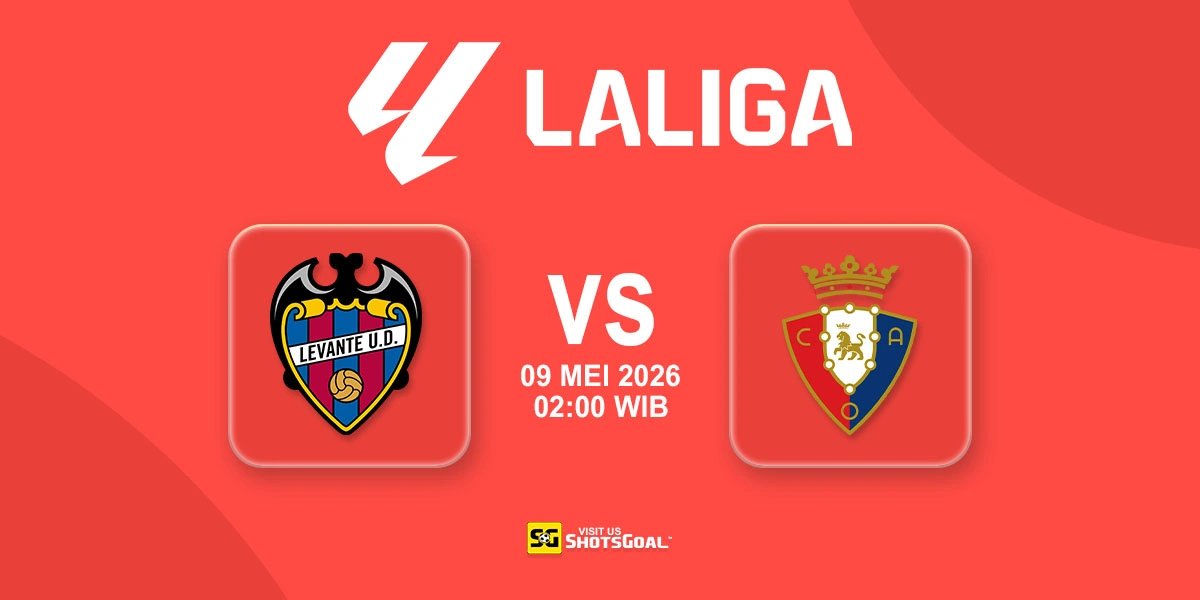 Prediksi Liga Spanyol: Levante vs Osasuna 09 Mei 2026
