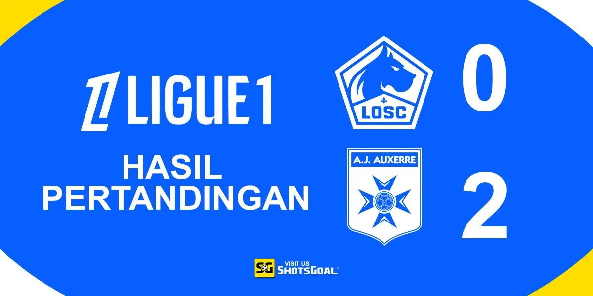 Lille 0-2 Auxerre - Auxerre Kejutkan Lille dan Pastikan Bertahan di Ligue 1