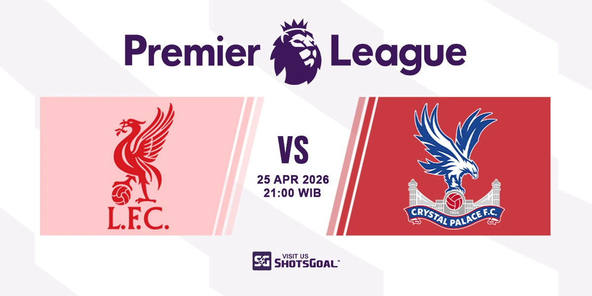 Prediksi Liga Inggris: Liverpool vs Crystal Palace 25 April 2026