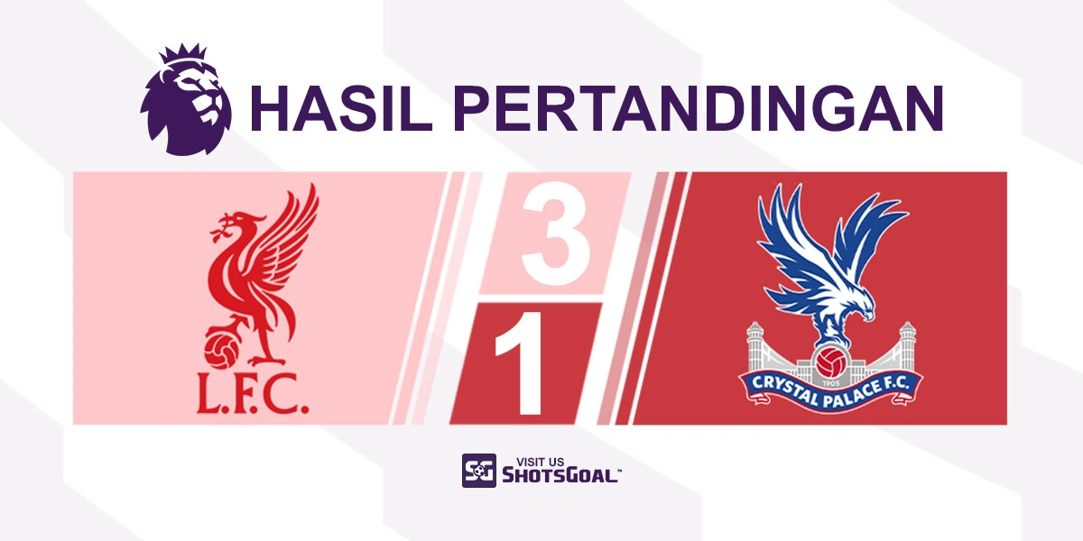 Liverpool 3-1 Crystal Palace - Liverpool Naik ke Peringkat Empat Sementara