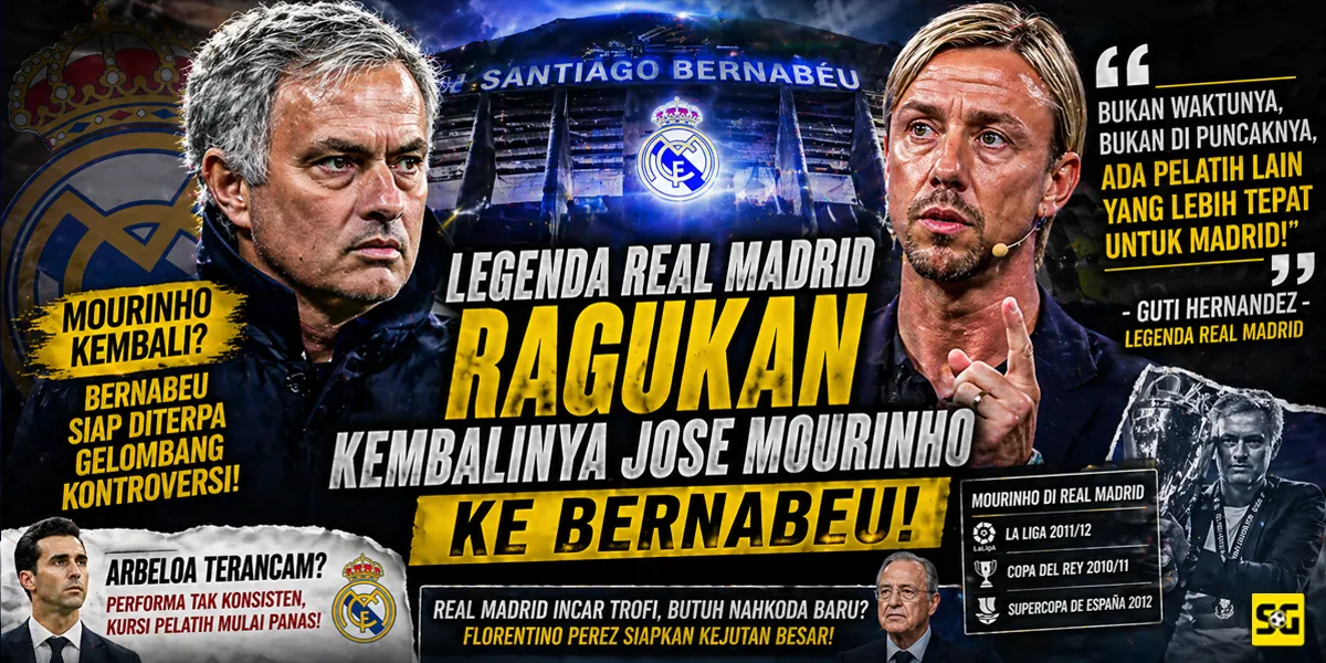 Legenda Real Madrid Ragukan Kembalinya Jose Mourinho ke Bernabeu