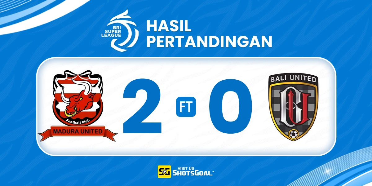 Madura United 2-0 Bali United - Madura United Meraih Kemenangan Mengejutkan