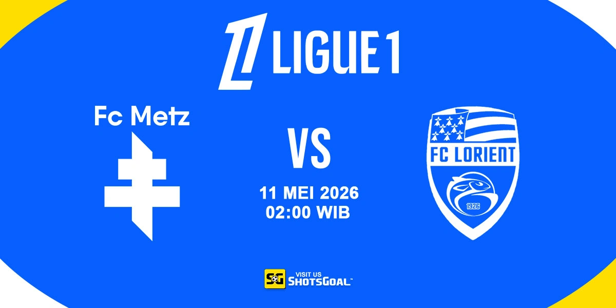 Prediksi Liga Prancis: Metz vs Lorient 11 Mei 2026