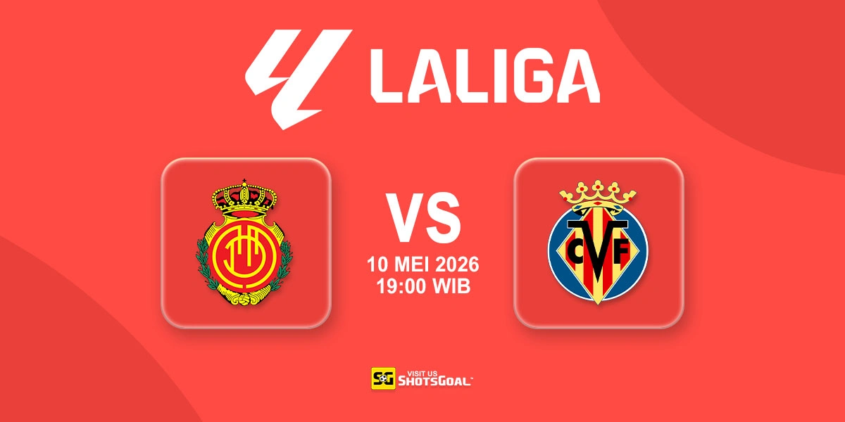 Prediksi Liga Spanyol: Mallorca vs Villarreal 10 Mei 2026