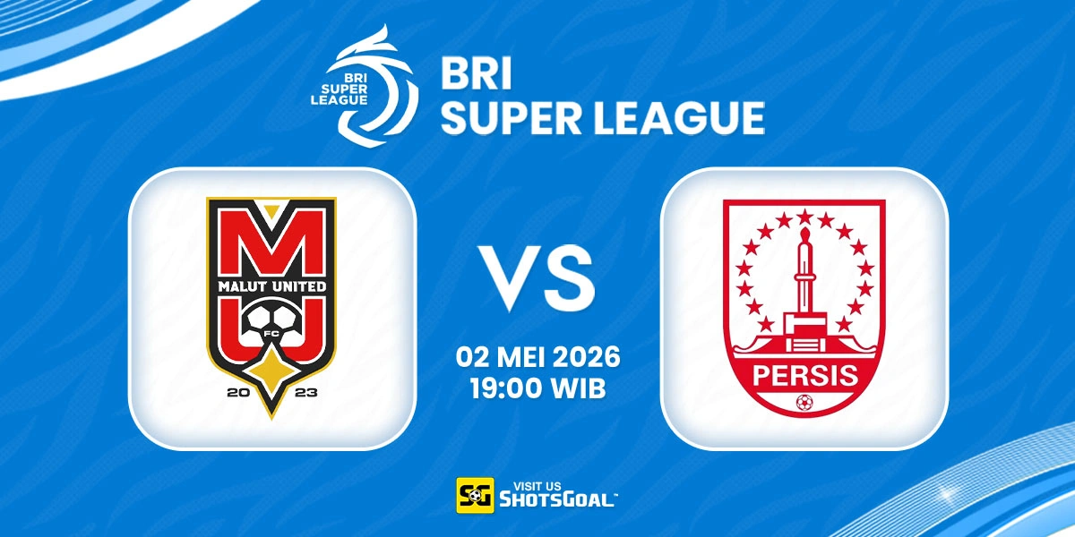 Prediksi Liga Super Indonesia: Malut United vs Persis 02 Mei 2026