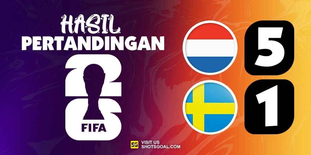 Belanda 5-1 Swedia - Satu Kaki Belanda di Babak Gugur