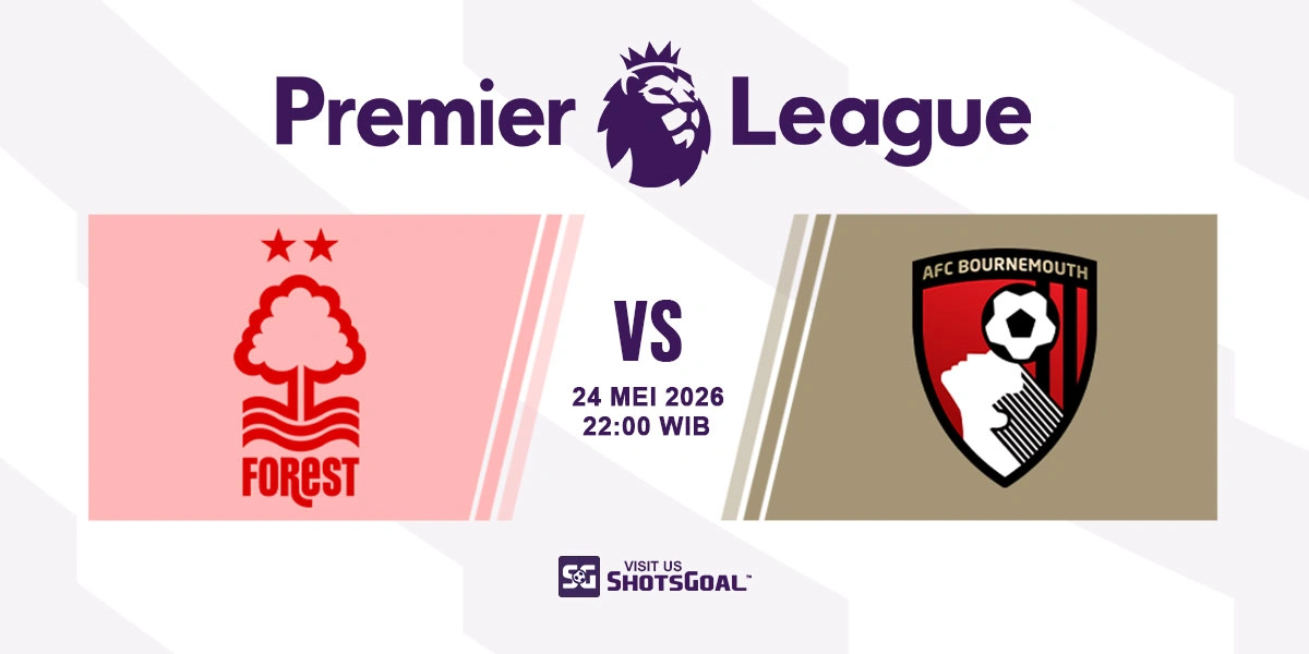 Prediksi Liga Inggris: Nottingham vs Bournemouth 24 Mei 2026