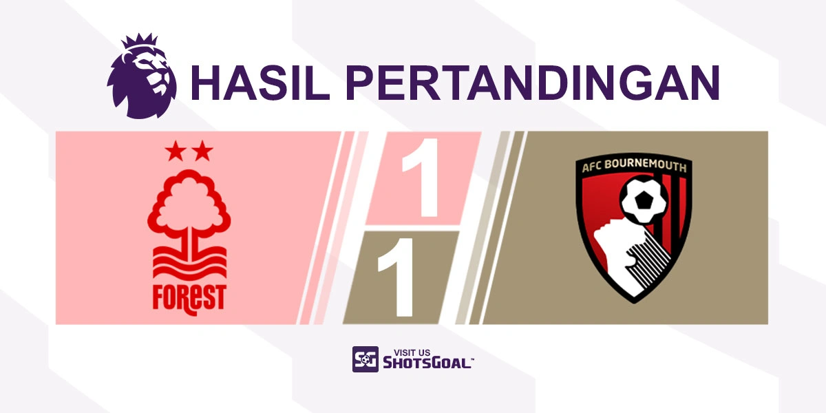 Nottingham Forest 1-1 Bournemouth - Bournemouth Kunci Tiket ke Liga Europa