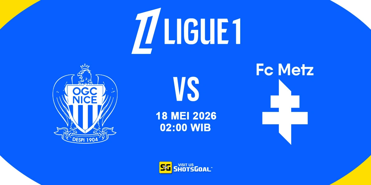 Prediksi Liga Prancis: Nice vs Metz 18 Mei 2026