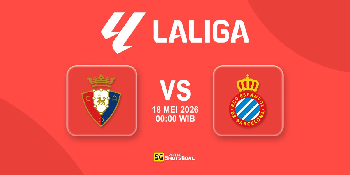 Prediksi Liga Spanyol: Osasuna vs Espanyol 18 Mei 2026