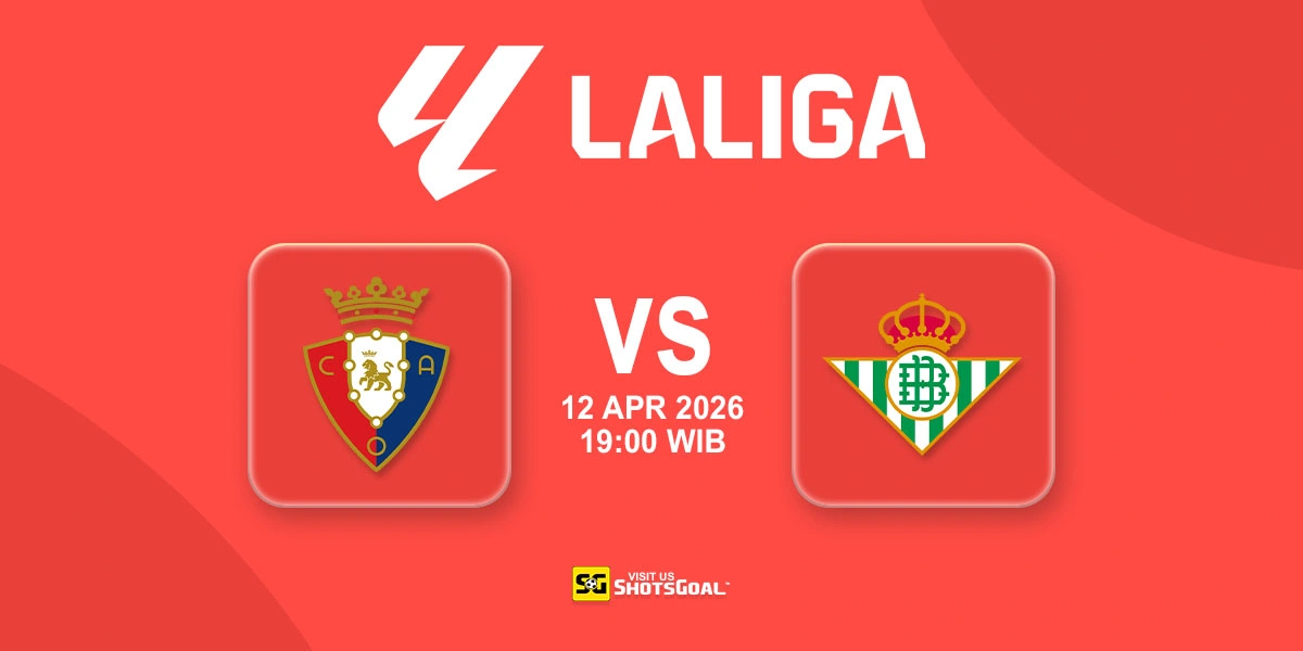 Prediksi Liga Spanyol: Osasuna vs Betis 12 April