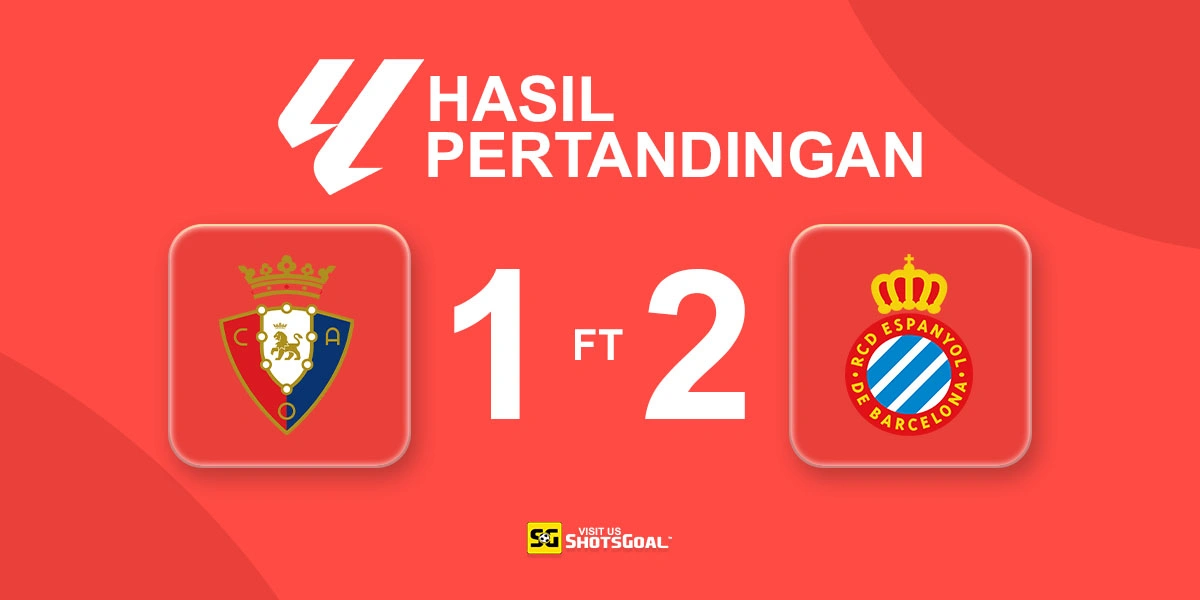Osasuna 1-2 Espanyol - Espanyol Pastikan Lolos dari Zona Degradasi
