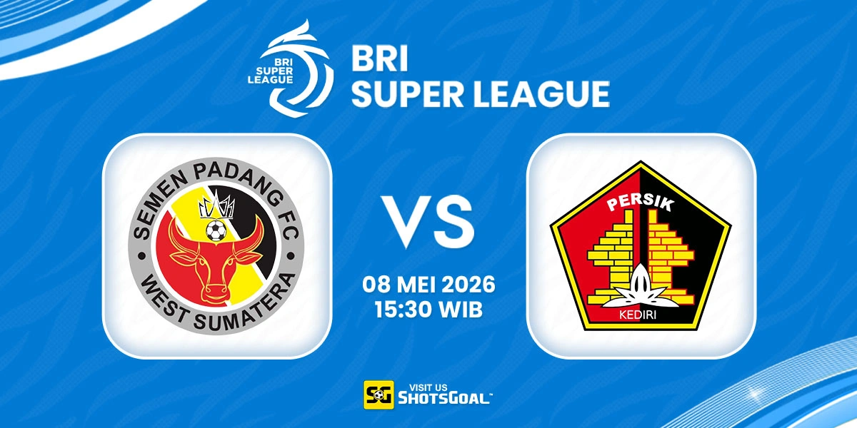Prediksi Liga Super Indonesia Hari Ini: Semen Padang vs Persik 08 Mei 2026