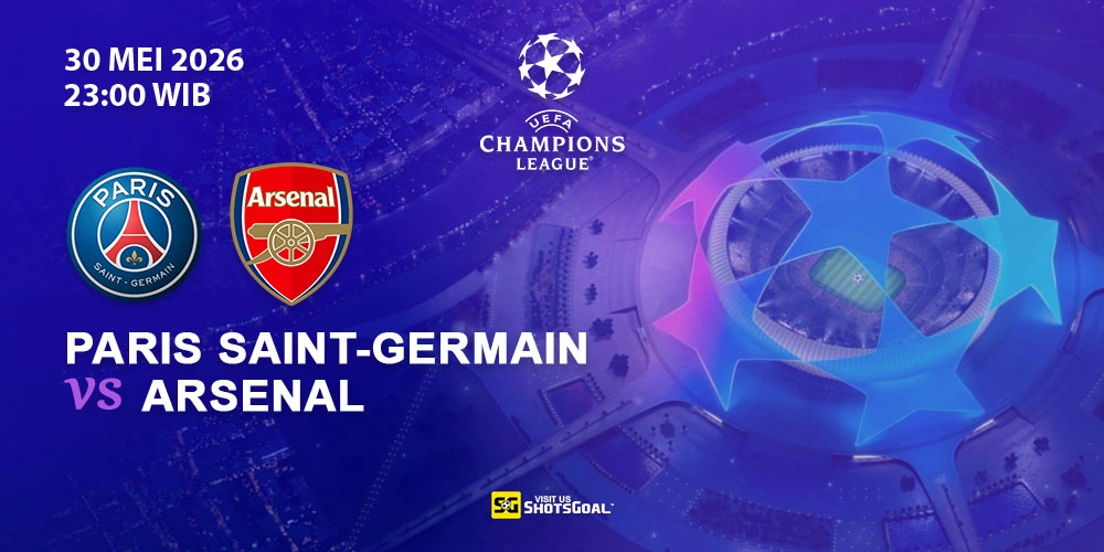 Prediksi Babak Final Liga Champions 2025-2026: Paris Saint-Germain vs. Arsenal 30 Mei 2026