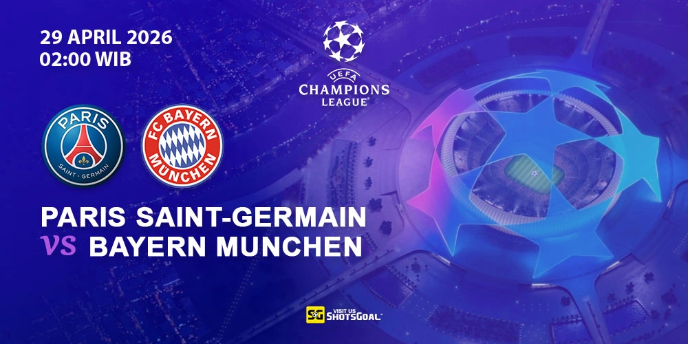 Prediksi Liga Champions: PSG vs Bayern Munich 29 April 2026