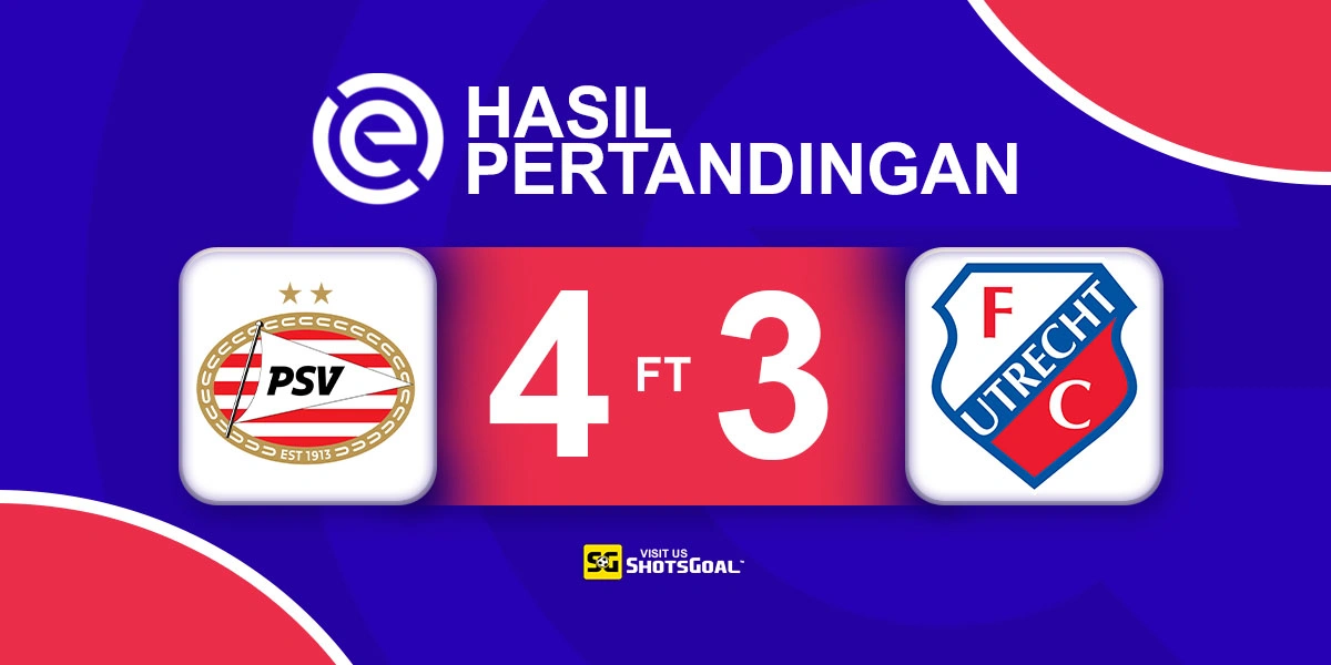 PSV 4-3 Utrecht - Comeback Spektakuler! PSV Sukses Amankan Kemenangan Dramatis