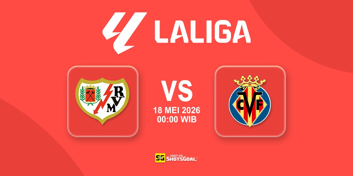 Prediksi Liga Spanyol: Rayo Vallecano vs Villarreal 18 Mei 2026