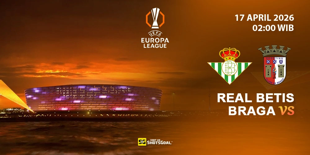 Prediksi Liga Eropa Hari Ini: Betis vs Braga 17 April 2026