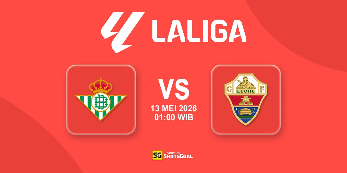 Prediksi Liga Spanyol: Betis vs Elche 13 Mei 2026