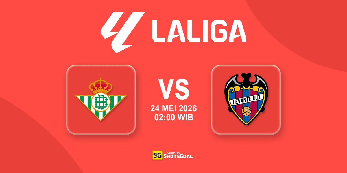 Prediksi Liga Spanyol: Betis vs Levante 24 Mei 2026