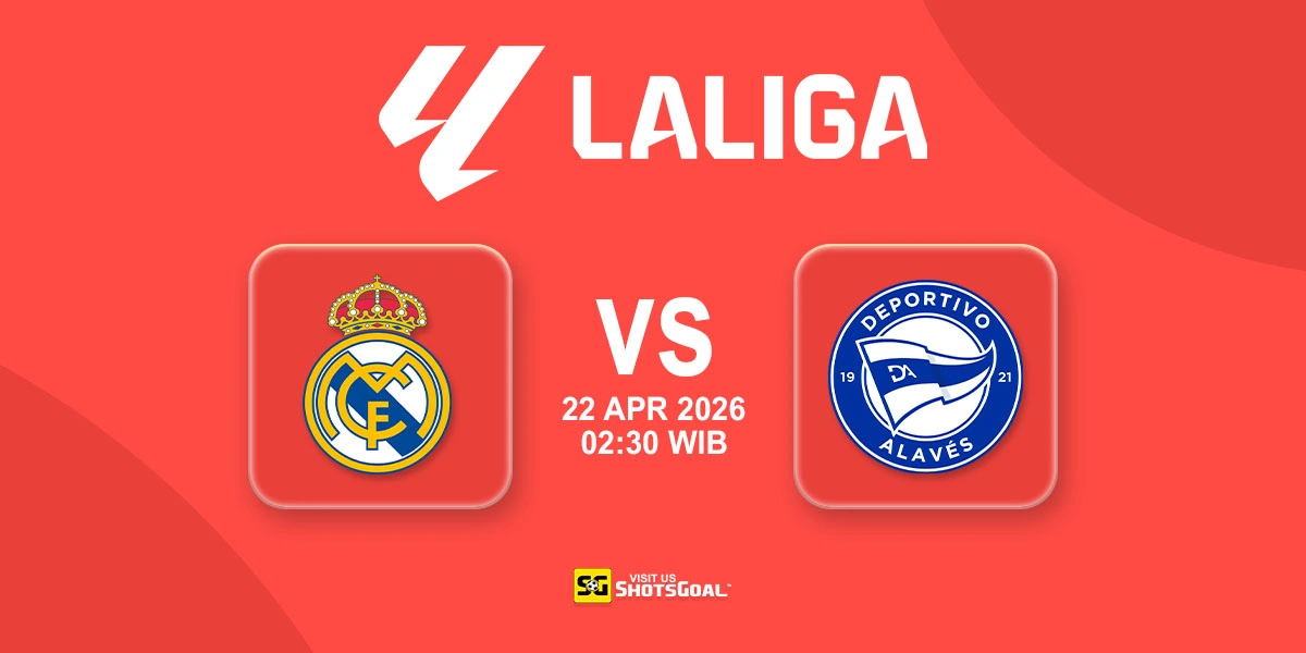 Prediksi Liga Spanyol: Real Madrid vs Alaves 22 April 2026