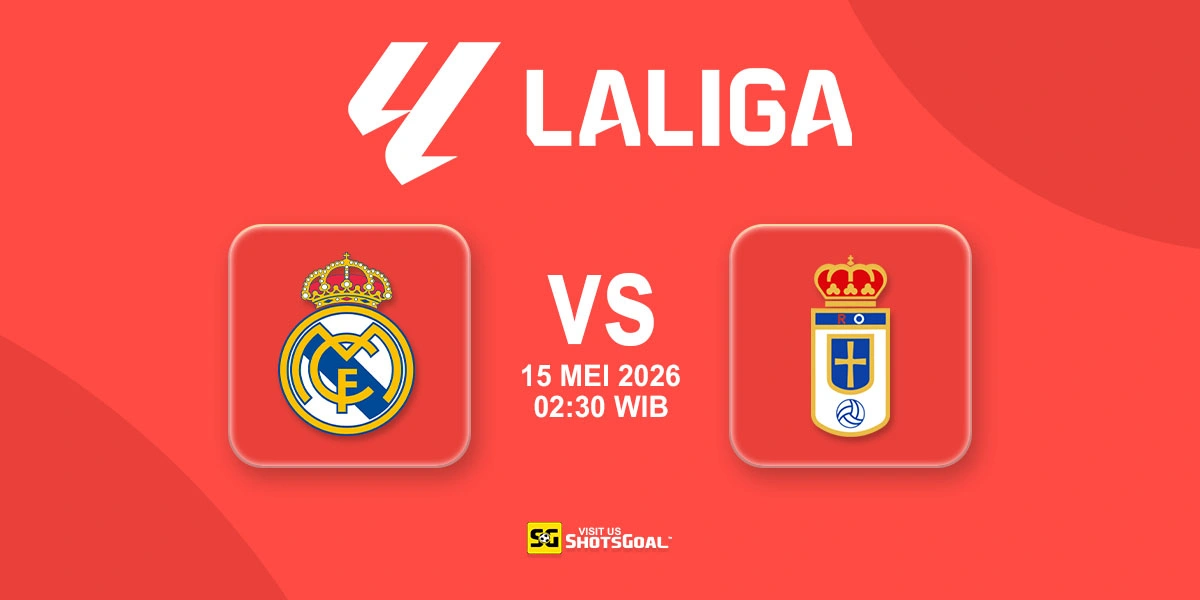 Prediksi Liga Spanyol: Real Madrid vs Oviedo 15 Mei 2026