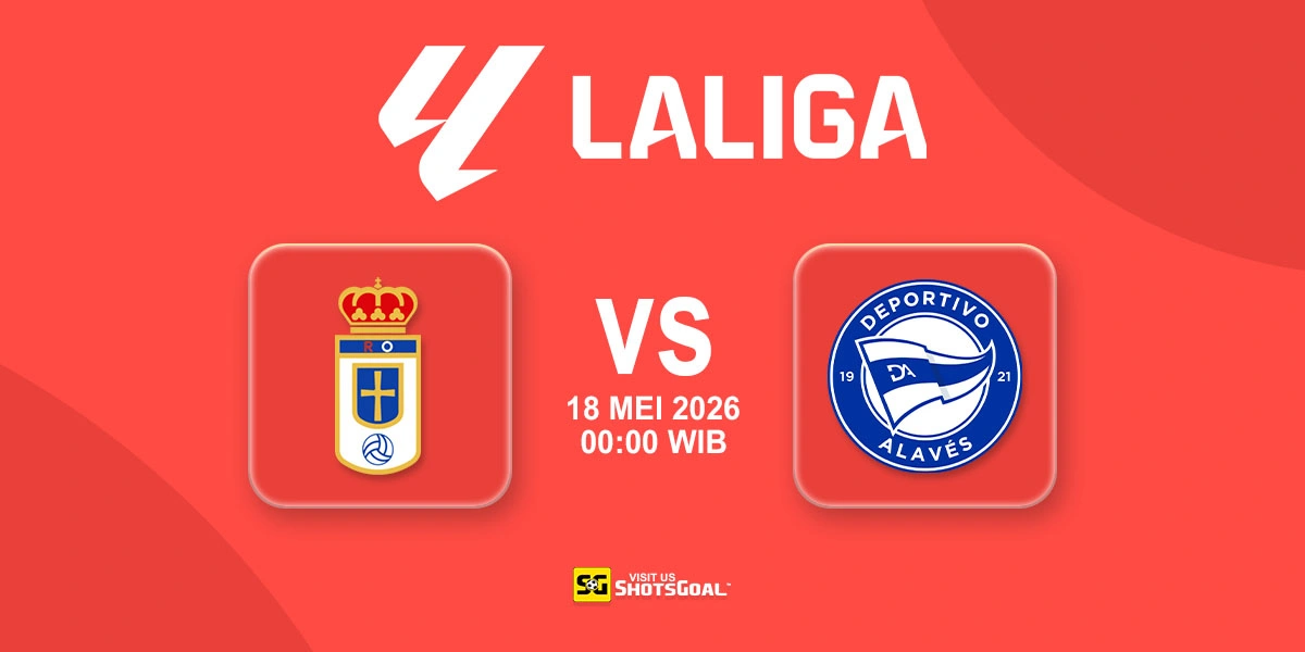 Prediksi Liga Spanyol: Oviedo vs Alaves 18 Mei 2026