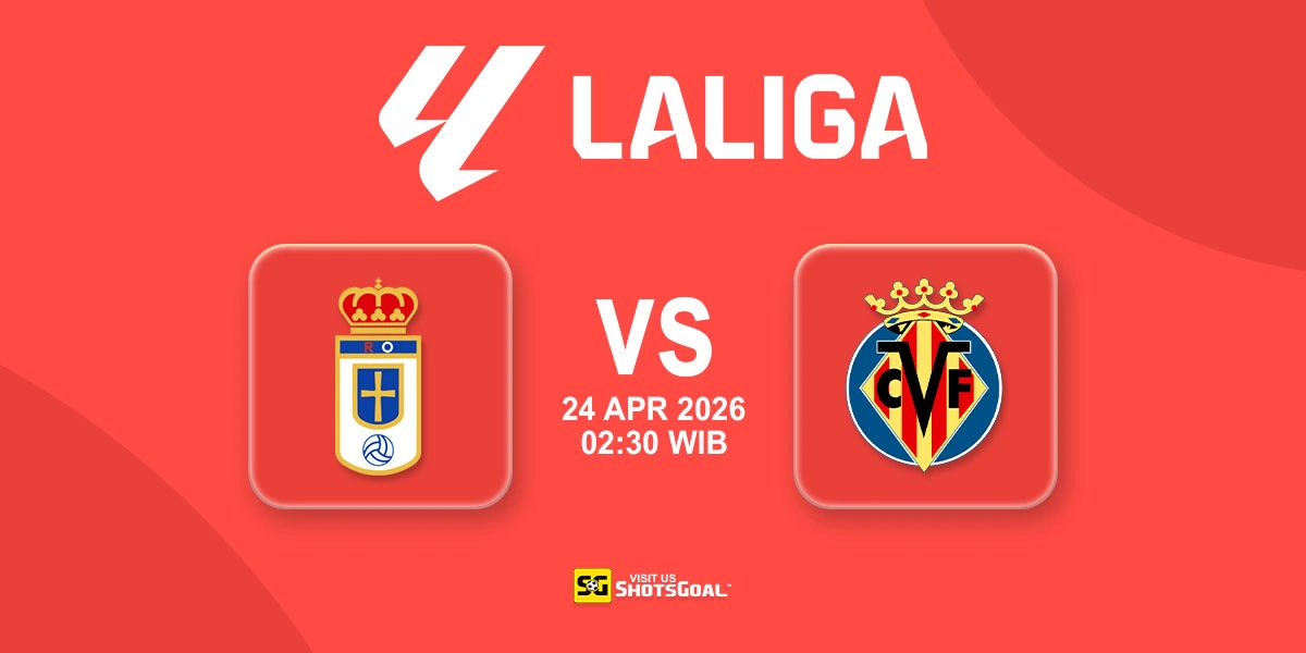 Prediksi Liga Spanyol: Oviedo vs Villarreal 24 April 2026