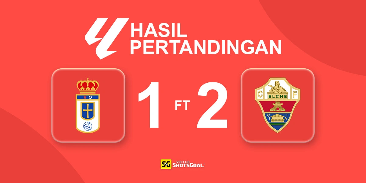 Real Oviedo 1-2 Elche - Elche Raih Kemenangan Penting