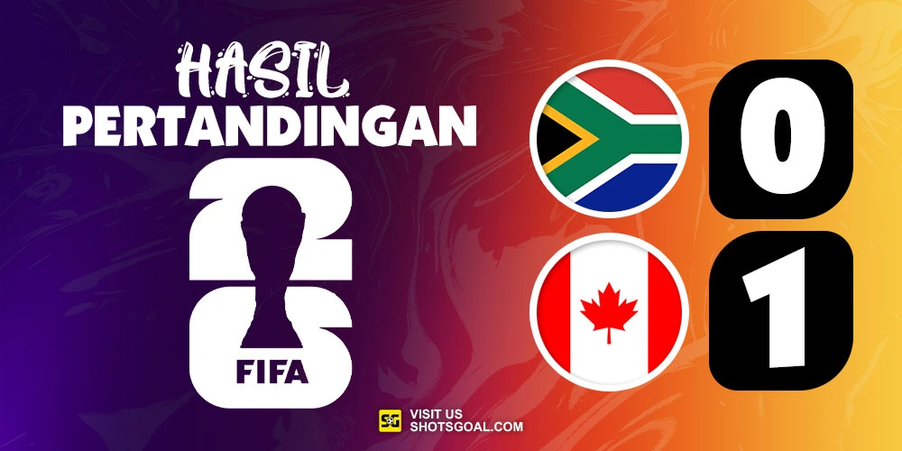 Afrika Selatan 0-1 Kanada - Kanada Lolos Melalui Gol Dramatis