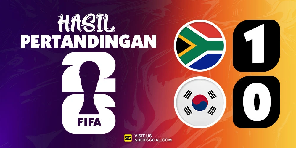 Afrika Selatan 1-0 Korea Selatan - Afrika Selatan Raih Kemenangan Mengejutkan dan Lolos ke Babak 32 Besar
