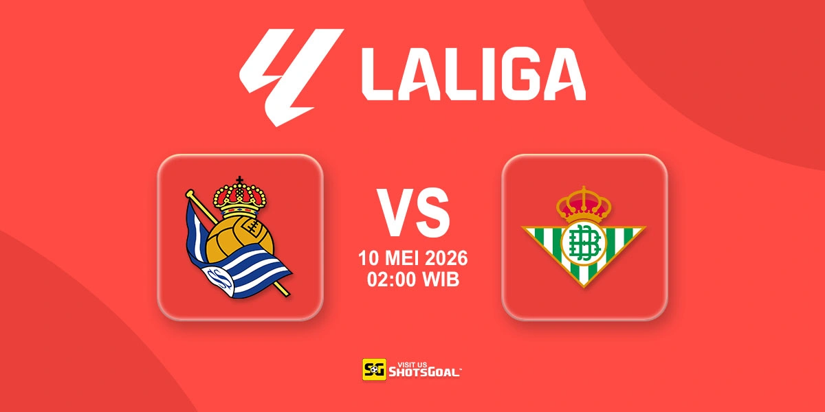 Prediksi Liga Spanyol: Real Sociedad vs Betis 10 Mei 2026