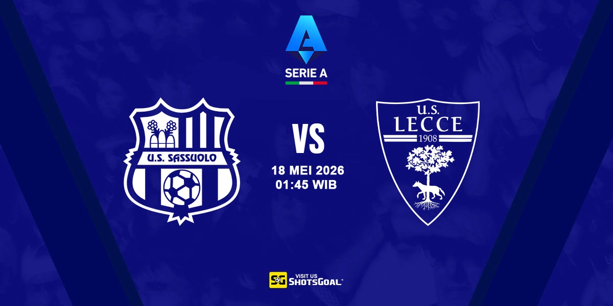Prediksi Liga Italia: Sassuolo vs Lecce 18 Mei 2026