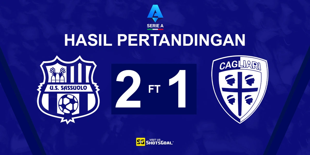 Sassuolo 2-1 Cagliari - Kemenangan Comeback bagi Sassuolo