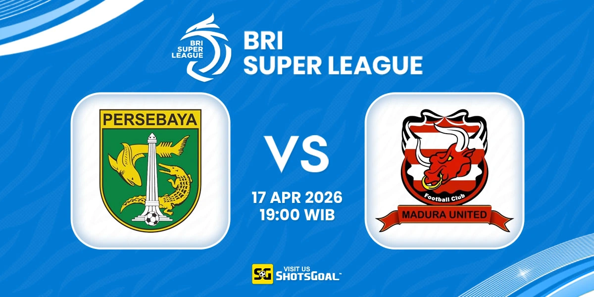 Prediksi Liga Super Indonesia: Persebaya vs Madura United 17 April 2026