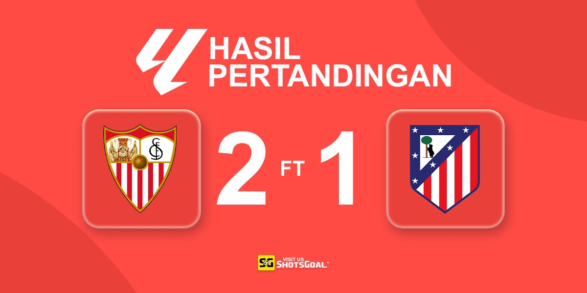 Sevilla 2-1 Atletico Madrid - Fokus Liga Champions, Atletico Madrid Terjungkal Melawan Sevilla