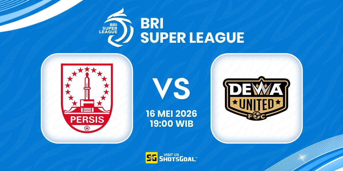 Prediksi Liga Super Indonesia Hari Ini: Persis vs Dewa United Banten 16 Mei 2026