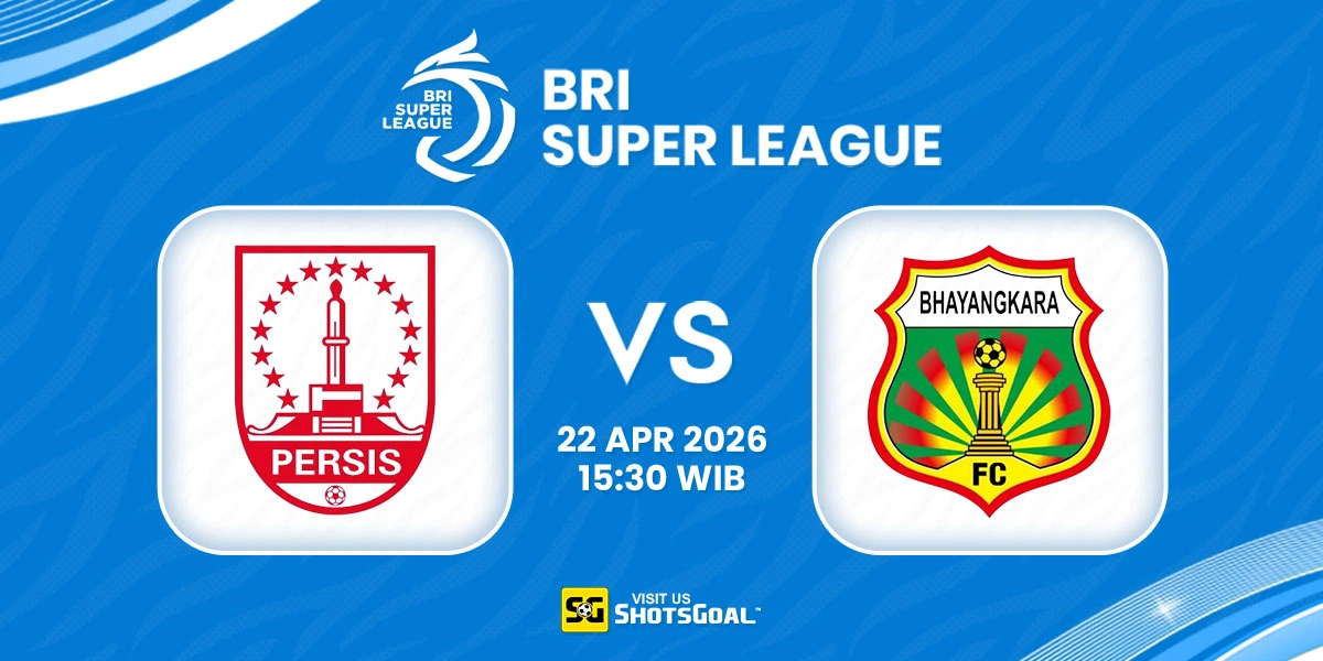 Prediksi Liga Super Indonesia: Persis vs Bhayangkara 22 April 2026