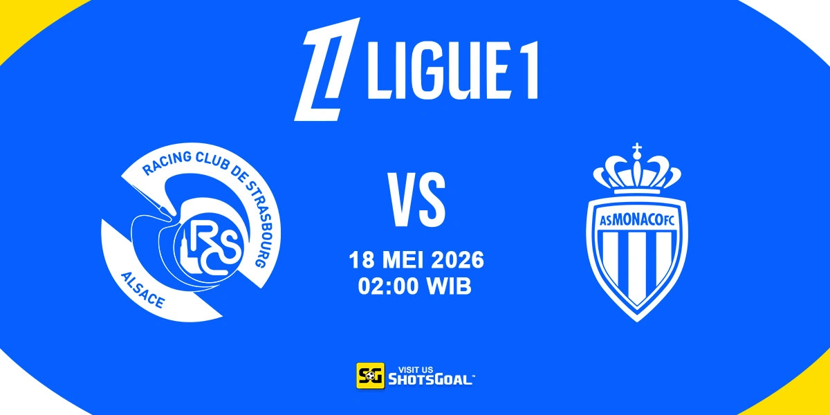 Prediksi Liga Prancis: Strasbourg vs Monaco 18 Mei 2026