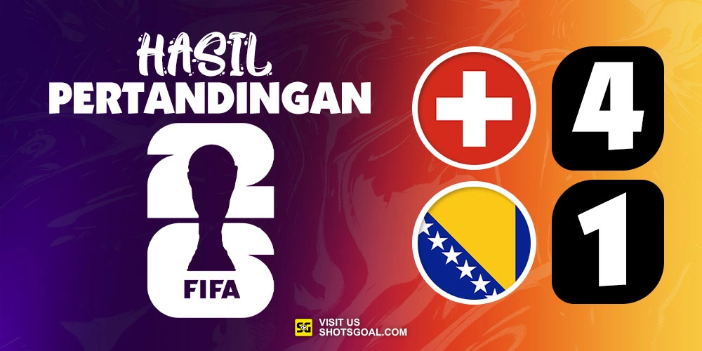 Swiss 4-1 Bosnia dan Herzegovina - Swiss Raih Kemenangan Penting