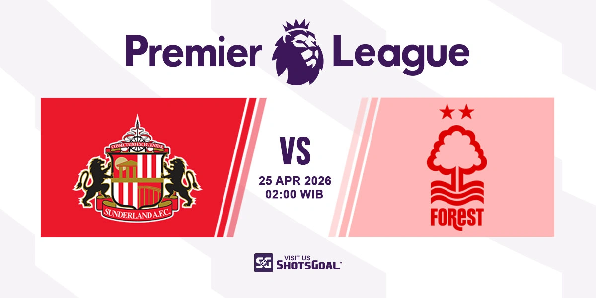 Prediksi Liga Inggris: Sunderland vs Nottingham 25 April 2026