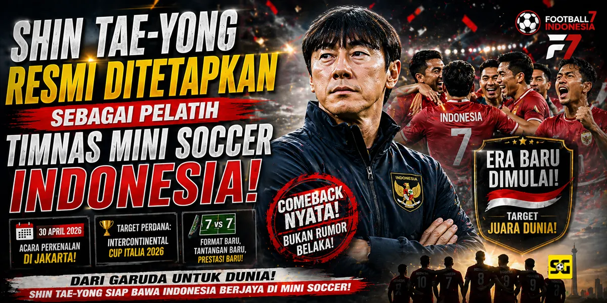 Shin Tae-yong Resmi Ditetapkan Sebagai Pelatih Timnas Mini Soccer Indonesia!