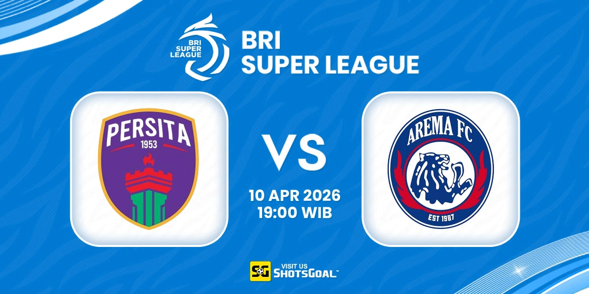 Prediksi Liga Super Indonesia: Persita vs Arema 10 April 2026