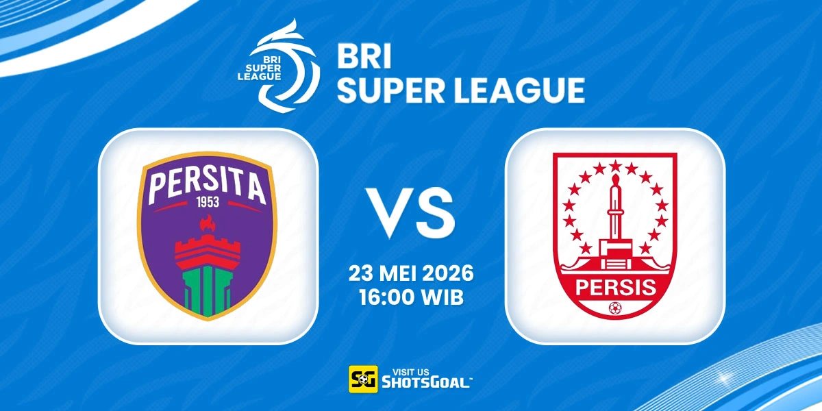 Prediksi Liga Super Indonesia Hari Ini: Persita vs Persis 23 Mei 2026