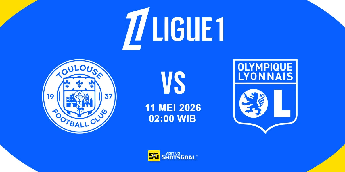 Prediksi Liga Prancis: Toulouse vs Lyon 11 Mei 2026