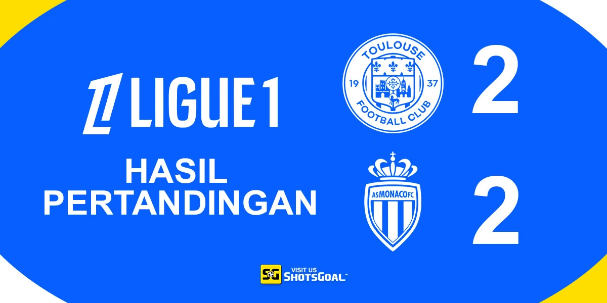 Toulouse 2-2 AS Monaco - Berbagi Poin di Stadium de Toulouse