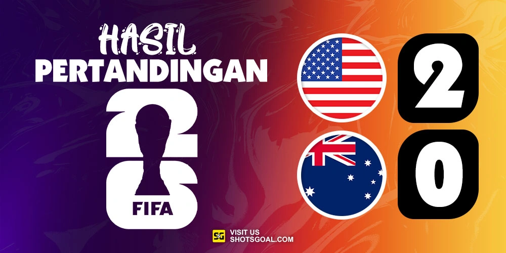 Amerika Serikat 2-0 Australia - Amerika Serikat Selangkah Lebih Dekat ke Babak Gugur