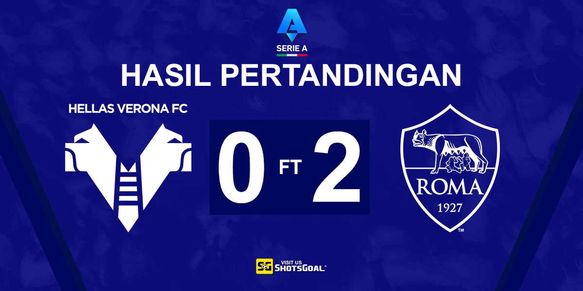 Verona 0-2 AS Roma - AS Roma Raih Tiket Liga Champions